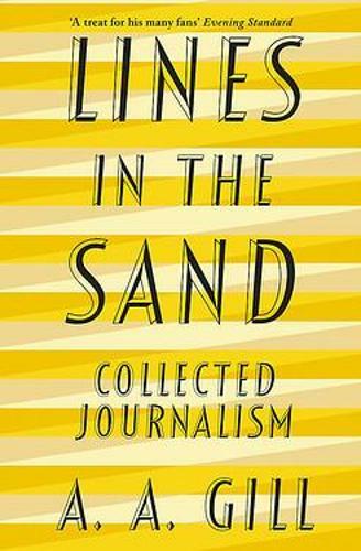 Lines in the Sand: Collected Journalism, Gill, AA, New, Book