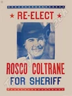 Re-Elect Roscoe Coltrane For Sheriff Metal Sign 3 Sizes to Choose From