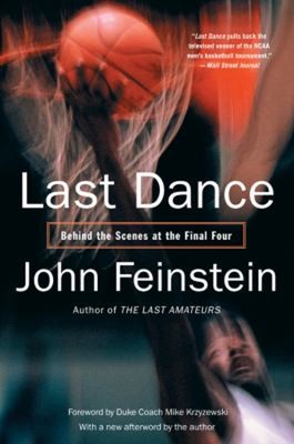 Last Dance : Behind the Scenes at the Final Four Perfect John Fei