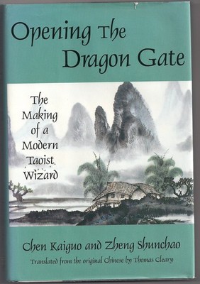 Opening the Dragon Gate: The Making of a Modern Taoist Wizard - hardcover Ch...