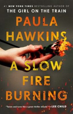 Slow Fire Burning : A Novel by Paula Hawkins (2022, Trade Paperback)