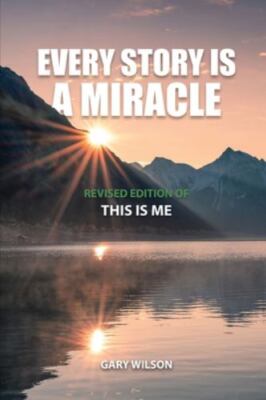 Every Story Is a Miracle: Revised Edition of This Is Me, Brand New, Free ship...