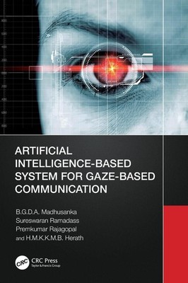 Artificial Intelligence-Based System for Gaze-Based Communication by B.G.D.A. Ma