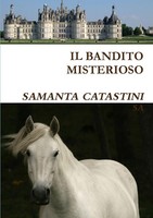 Samanta Catastini | IL Bandito Misterioso | Taschenbuch | Italienisch (2010)
