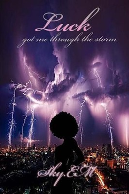Luck Got Me Through The Storm by Sky Em (English) Paperback Book