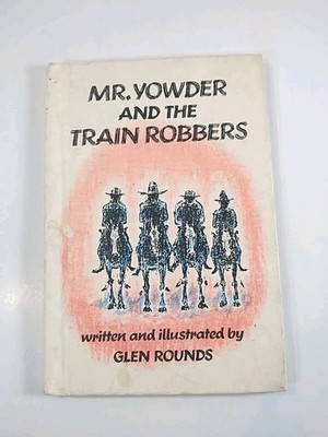 Mr. Yowder and the Train Robbers Glen Rounds 1981 Hardcover Book Weekly Reader
