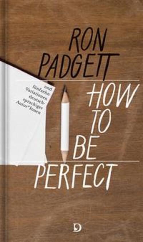 Thumbnail - How To Be Perfect | Ron Padgett | Deutsch | Buch | 218 S. | 2020
