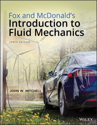 Fox and Mcdonald's Introduction to Fluid Mechanics by Alan T. McDonald, John W.