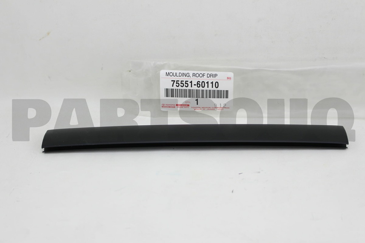 7555160110 Genuine Toyota MOULDING, ROOF DRIP SIDE FINISH