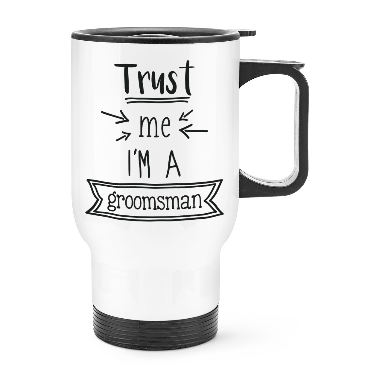 Trust Me I'm A Groomsman Travel Mug Cup With Handle - Funny Wedding