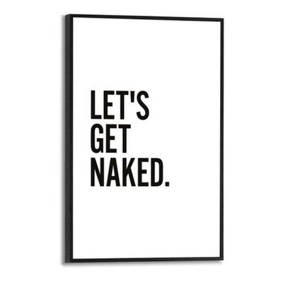 Kunstdruck Let´s get Naked - MDF - Schwarz / Weiß