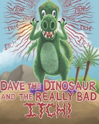 Dave the Dinosaur and the really bad itch by Ben Jervis Paperback Book