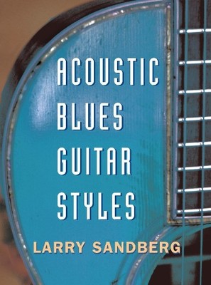 Larry Sandberg Acoustic Blues Guitar Styles (Paperback) (UK IMPORT)