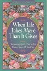 When Life Takes More Than It Gives: Discovering God's Care When You'Ve Given...