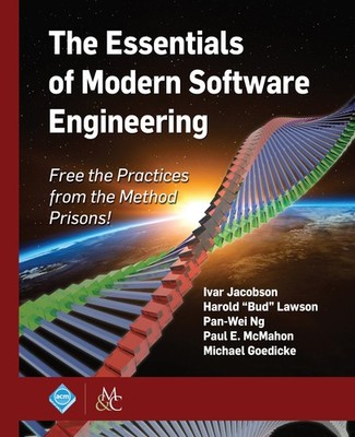 The Essentials of Modern Software Engineering: Free the Practi .