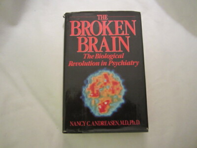 The Broken Brain by Nancy C. Andreasen (1984, Hardcover)
