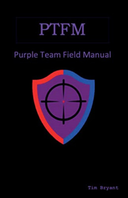 Ptfm: Purple Team Field Manual - Paperback NEW Bryant, Tim 01/10/2020