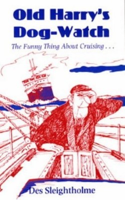 Old Harry's Dog-watch: The Funny Thing About Cr by Sleightholme, J.D. 0713645083