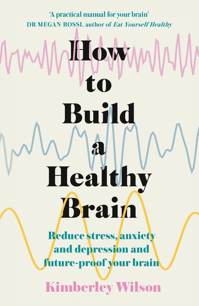 How To Build A Healthy Brain | Kimberley Wilson | Englisch | Taschenbuch | 2022-image