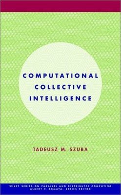 COMPUTATIONAL COLLECTIVE INTELLIGENCE By Tadeusz M. Szuba - Hardcover