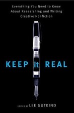 Keep It Real: Everything You Need to Know about Researching and Writing...