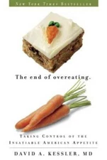 The End of Overeating: Taking Control of the Insatiable Ameri - VERY GOOD