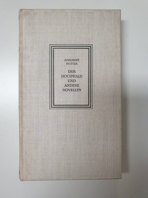 Der Hochwald und andere Novellen Adalbert Stifter