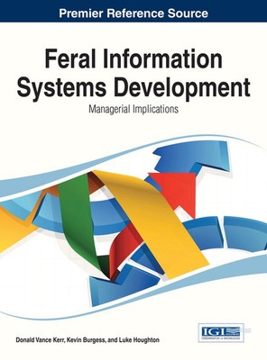 Feral Information Systems Development: Managerial Implications by Donald Vance K