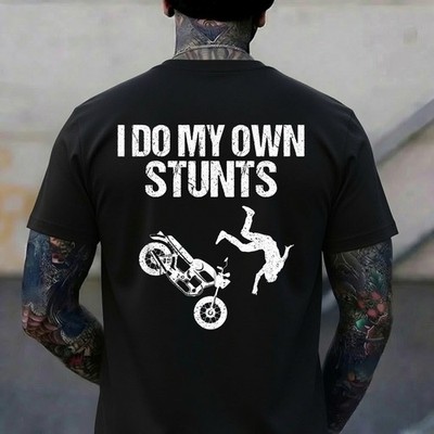 Funny I Do My Own Stunts Cool Motorcycle Gift For Men Women T-Shirt