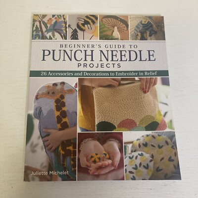 Beginner's Guide to Punch Needle Projects : 26 Accessories and Decorations to...
