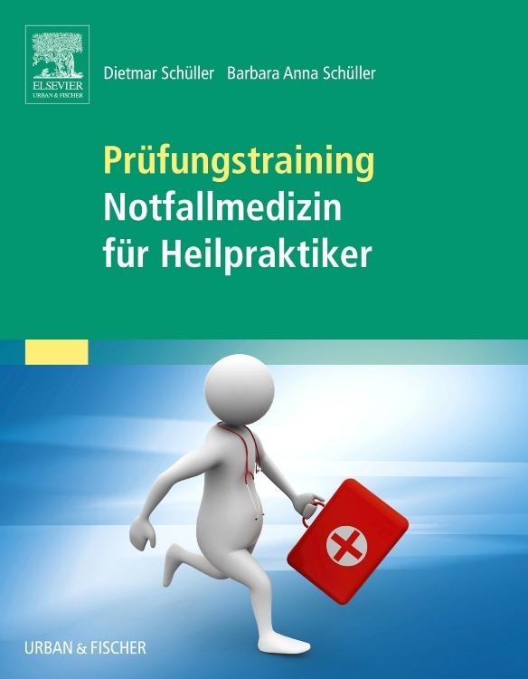 Prüfungstraining Notfallmedizin für Heilpraktiker Dietmar Schüller
