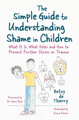 The Simple Guide to Understanding Shame in Children | Betsy De Thierry | Buch