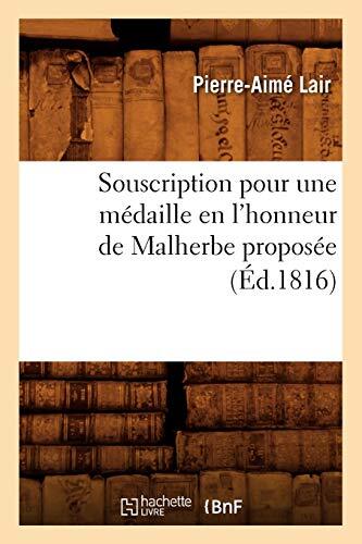 Souscription pour une medaille en l'honneur de Malherbe proposee (Ed.1816)