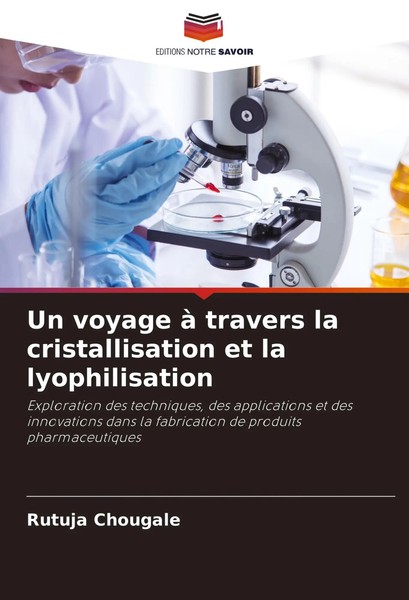 Rutuja Chougale | Un Voyage à Travers La Cristallisation Et La Lyophilisation-image