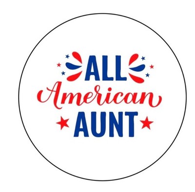 All American Aunt Patriotic  2.25   Pinback Button Pin Badge