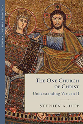 Die eine Kirche Christi: Verständnis des Zweiten Vatikanischen Konzils - Hardcover NEU Hipp, Stephanus
