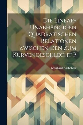 Ksbohrer - Die Linear-Unabhngigen Quadratischen Beziehungen Zwischen - J555z
