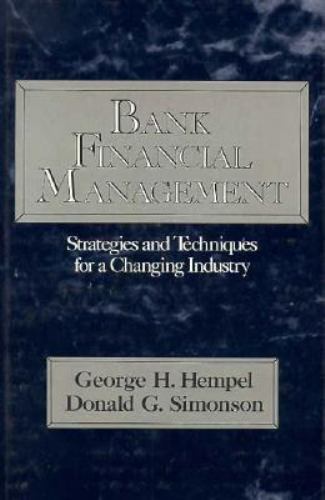 Bank Financial Management : Strategies and Techniques for a Changing ...