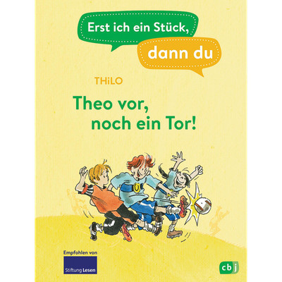 Erst ich ein Stück, dann du   Theo vor, noch ein Tor!: Für das gemeinsame L ...