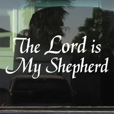 The Lord is My Shepherd (Psalm 23) Custom Vinyl Sticker / Decal Bible Church 
