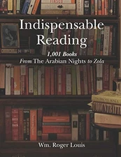 Indispensable Reading: 1001 Books From The Arabian Nights to Zol