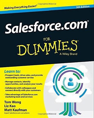 SALESFORCE.COM FOR DUMMIES (FOR DUMMIES SERIES) By Tom Wong & Liz Kao BRAND NEW