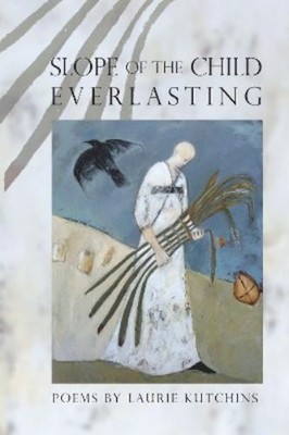 Laurie Kutchins Slope of the Child Everlasting (Taschenbuch)
