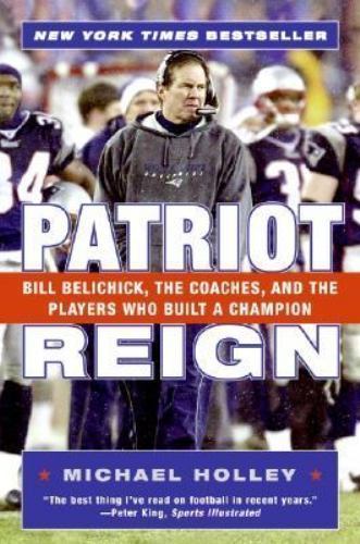 Patriot Reign: Bill Belichick, the Coache- 0060757957, Michael Holley, paperback