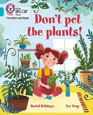 Don't Pet the Plants!: Band 07/Turq..., Delahaye, Rache