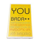 You Are a Badass: How to Stop Doubting Your Greatness - Jen Sincero, Paperback