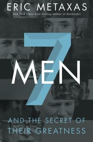 7 Men And the Secret of Their Greatness - Eric Metaxas (Paperback, 2013)