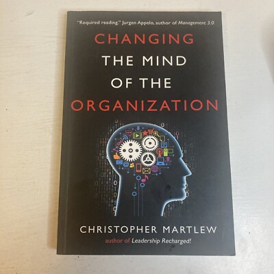 Changing The Mind Of The Organization Paperback Book By Christopher Martlew
