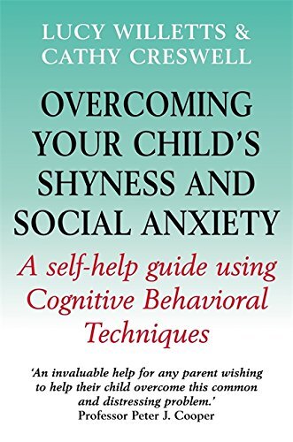 Overcoming Your Child's Shyness and Social Anxiety By Cathy Creswell, Lucy Will
