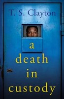 A Death In Custody | T. S. Clayton | Englisch | Taschenbuch | 2022